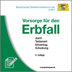 Broschüre: Vorsorge für den Erbfall durch Testament, Erbvertrag, Schenkung