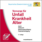 Broschüre: Vorsorge für Unfall, Krankheit, Alter durch Vollmacht, Betreuungsverfügung, Patientenverfügung